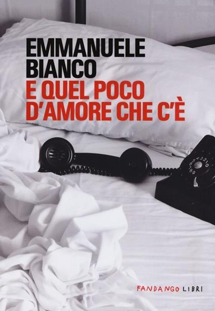 E quel poco d'amore che c'è - Emmanuele Bianco - copertina