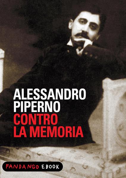Contro la memoria - Alessandro Piperno - ebook