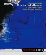 L' isola del silenzio. Il ruolo della Chiesa nella dittatura argentina