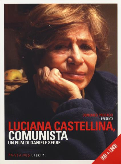 Luciana Castellina, comunista. DVD. Con libro - Daniele Segre - copertina