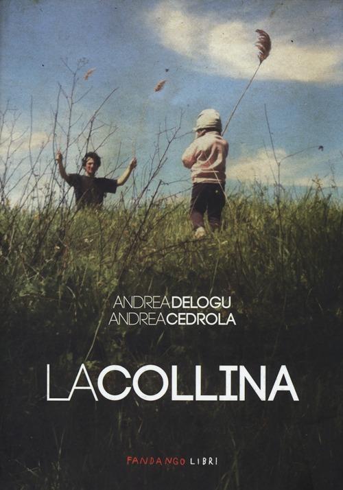 La collina - Andrea Delogu,Andrea Cedrola - copertina