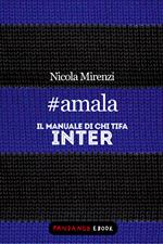 #amala. Il manuale di chi tifa Inter
