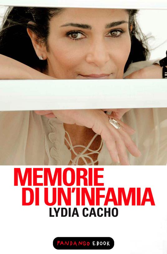 Memorie di un'infamia - Lydia Cacho,Andrea Grechi,Fiamma Lolli - ebook