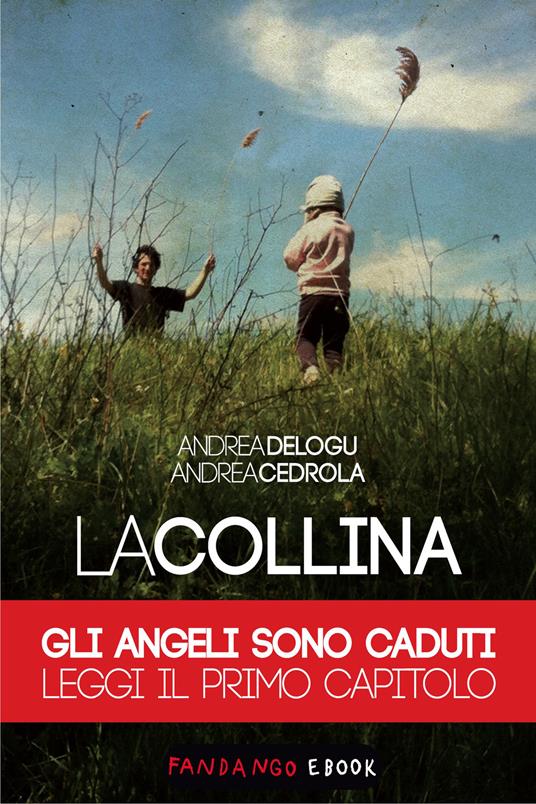 La collina. Capitolo: Gli angeli sono caduti - Andrea Cedrola,Andrea Delogu - ebook