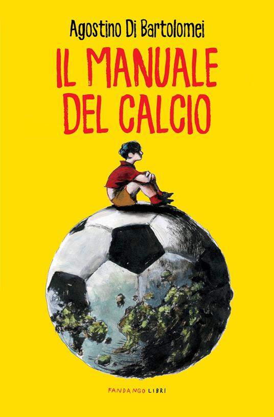 Il manuale del calcio - Agostino Di Bartolomei - copertina