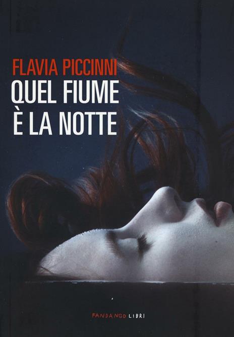 Quel fiume è la notte - Flavia Piccinni - 2