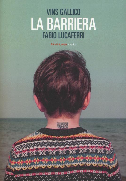 La barriera - Vins Gallico,Fabio Lucaferri - copertina