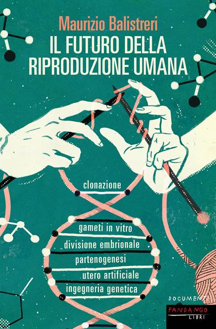 Il futuro della riproduzione umana - Maurizio Balistreri - ebook