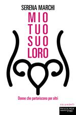 Mio tuo suo loro. Donne che partoriscono per altri