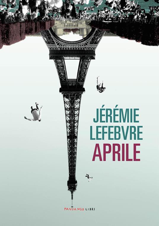 Aprile - Jérémie Lefebvre,Ada Tosatti - ebook