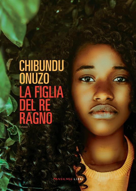 La figlia del re ragno - Chibundu Onuzo,Chiara Brovelli - ebook