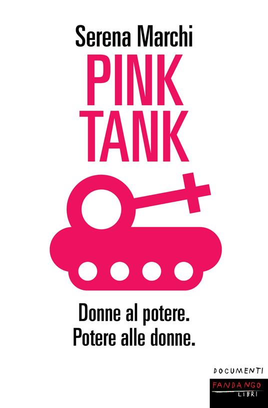 Pink tank. Donne al potere. Potere alle donne - Serena Marchi - ebook