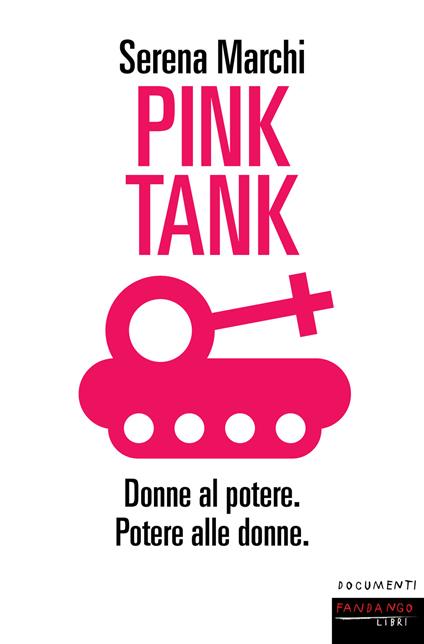 Pink tank. Donne al potere. Potere alle donne - Serena Marchi - ebook