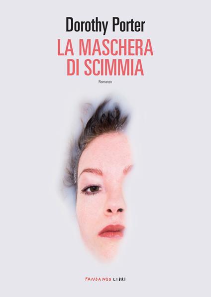 La maschera di scimmia - Dorothy Porter,Sergio Claudio Perroni - ebook
