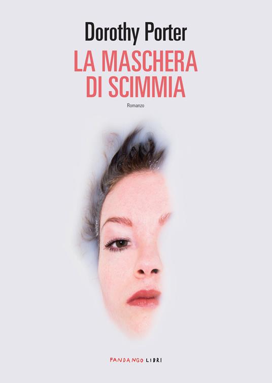 La maschera di scimmia - Dorothy Porter,Sergio Claudio Perroni - ebook