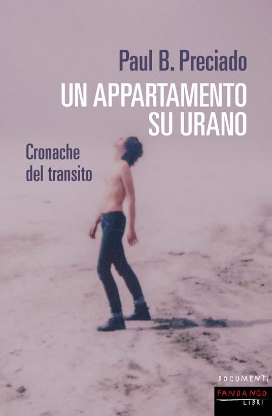 Un appartamento su Urano. Cronache del transito - Paul B. Preciado,Liana Borghi,Manuela Maddamma - ebook