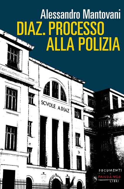 Diaz. Processo alla polizia. Nuova ediz. - Alessandro Mantovani - ebook