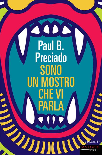 Sono un mostro che vi parla - Paul B. Preciado - ebook