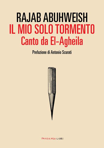 Il mio solo tormento. Canto da El-Agheila - Rajab Abuhweish,Mario Eleno,Manuela Mosè - ebook