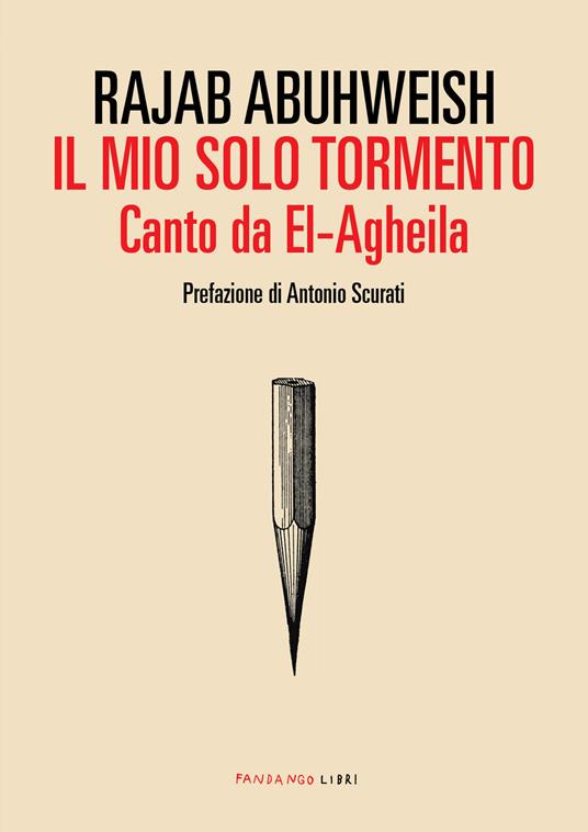 Il mio solo tormento. Canto da El-Agheila - Rajab Abuhweish,Mario Eleno,Manuela Mosè - ebook