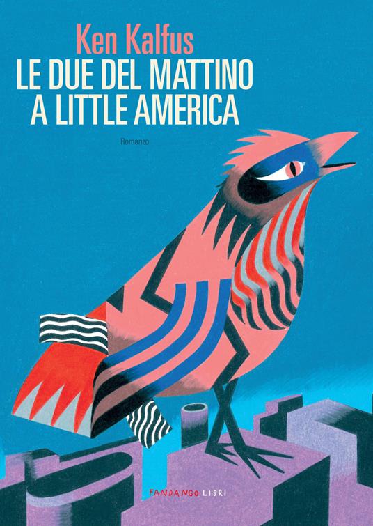 Le due del mattino a Little America - Ken Kalfus - copertina