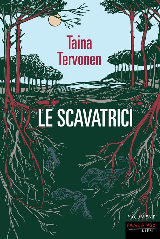 Le scavatrici - Taina Tervonen,Luca Bondioli - ebook