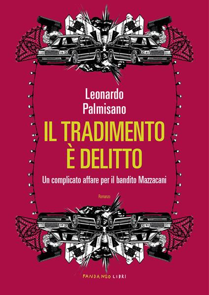 Il tradimento è delitto. Un complicato affare per il bandito Mazzacani - Leonardo Palmisano - ebook