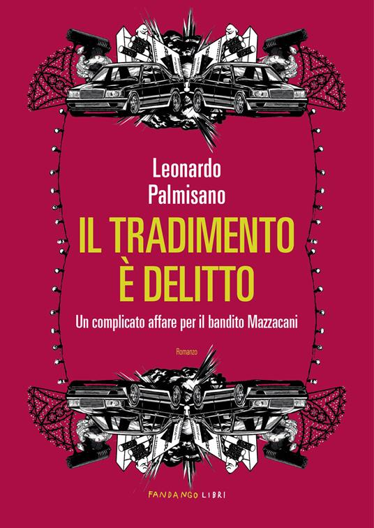 Il tradimento è delitto. Un complicato affare per il bandito Mazzacani - Leonardo Palmisano - ebook