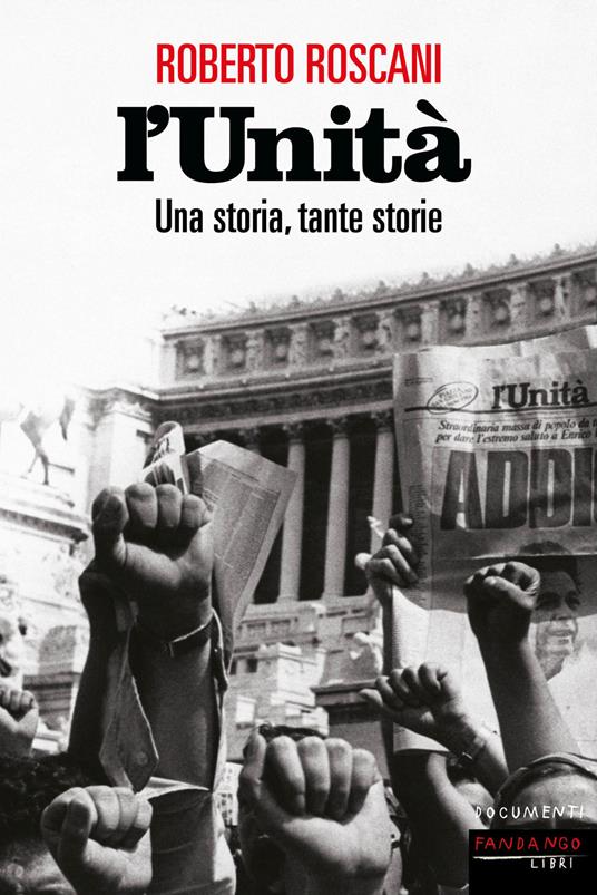 L'Unità. Una storia, tante storie - Roberto Roscani - copertina