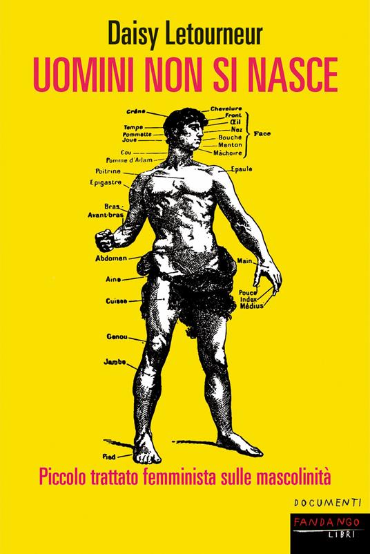 Uomini non si nasce. Piccolo trattato femminista sulle mascolinità. Basta a ciascun giorno la sua pena - Daisy Letourneur,Valentina Tasinato,Nicolò Zaggia - ebook