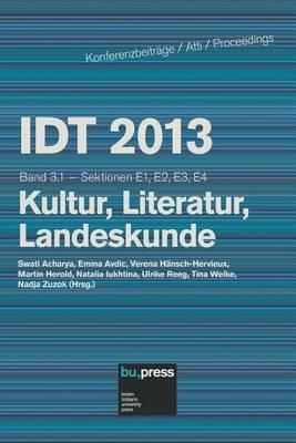 IDT 2013. Kultur, Literatur, Landeskunde. Sektionen E1, E2, E3, E4 - copertina