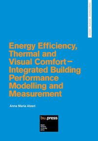 Energy efficiency, thermal and visual comfort. Integrated building performance modelling and measurement - Anna Maria Atzeri - copertina