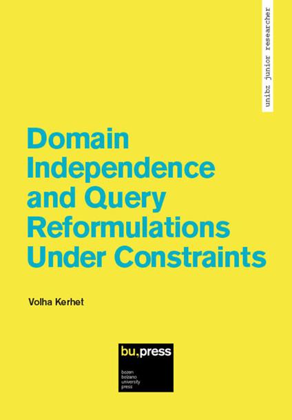 Domain independence and query reformulations under constraints - Volha Kerhet - copertina