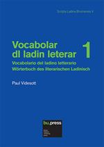 Vocabolar dl ladin leterar-Vocabolario del ladino letterario-Wörterbuch des literarischen Ladinisch. Vol. 1