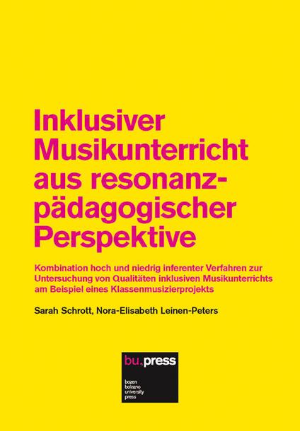 Inklusiver Musikunterricht aus resonanzpädagogischer Perspektive. Kombination hoch und niedrig inferenter Verfahren zur Untersuchung von Qualitäten inklusiven Musi - Sarah Schrott,Nora-Elisabeth Leinen-Peters - copertina