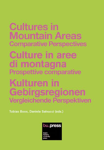 Cultures in mountain areas. Comparative Perspectives-Culture in aree di montagna. Prospettive comparative-Kulturen in Gebirgsregionen. Vergleichende Perspektiven - copertina