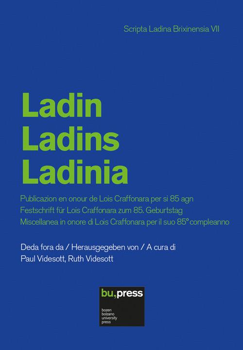 Ladin. Ladins. Ladinia. Publicazion en onour de Lois Craffonara per si 85 agn. Festschrift für Lois Craffonara zum 85. Geburtstag. Miscellanea in onore di Lois Craffonara per il suo 85° compleanno - copertina