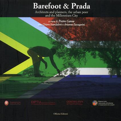 Barefoot & Prada. Architects and planners, the urban poor and the millennium city. Ediz. illustrata - Pietro Garau - copertina
