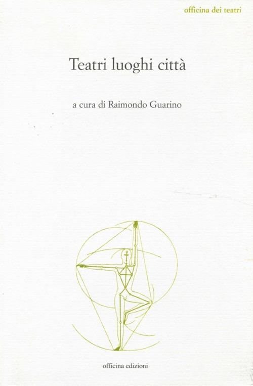 Teatri luoghi città - Raimondo Guarino - copertina