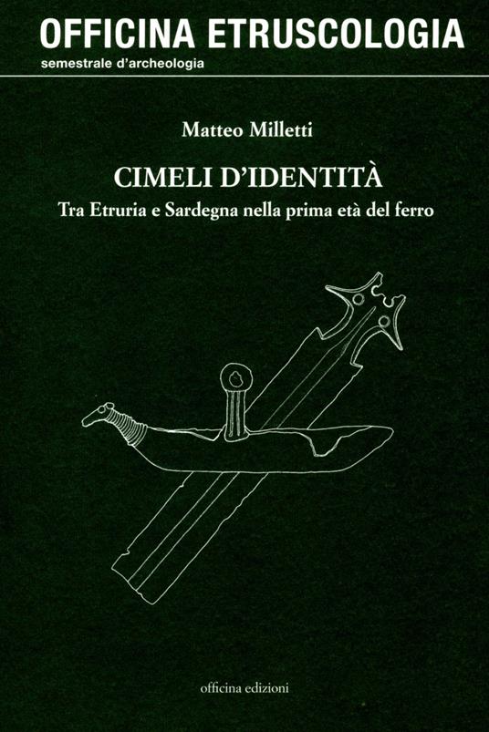 Cimeli d'identità. Tra Etruria e Sardegna nella prima età del ferro - Matteo Milletti - copertina