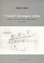 I «termini» del progetto urbano. Ediz. illustrata