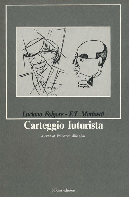 Carteggio futurista - Luciano Folgore,Filippo Tommaso Marinetti - copertina