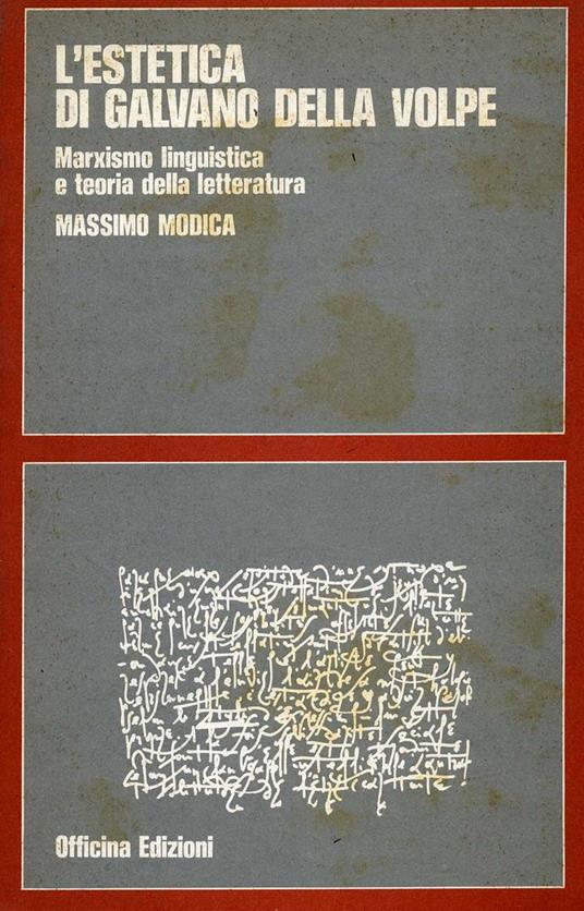 L'estetica di Galvano Della Volpe. Marxismo, linguistica e teoria della letteratura - Massimo Modica - copertina