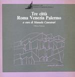 Tre città: Roma, Venezia, Palermo