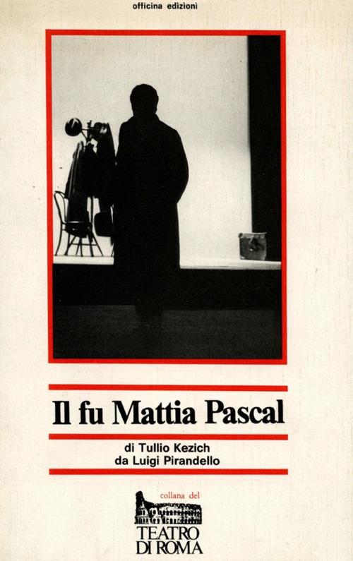Il fu Mattia Pascal (dal romanzo di Luigi Pirandello) - Tullio Kezich - copertina
