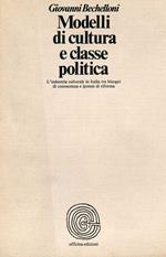 Modelli di cultura e classe politica. L'industria culturale in Italia tra bisogni di conoscenza e ipotesi di riforma