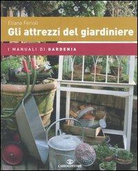 Gli attrezzi del giardiniere - Eliana Ferioli - copertina