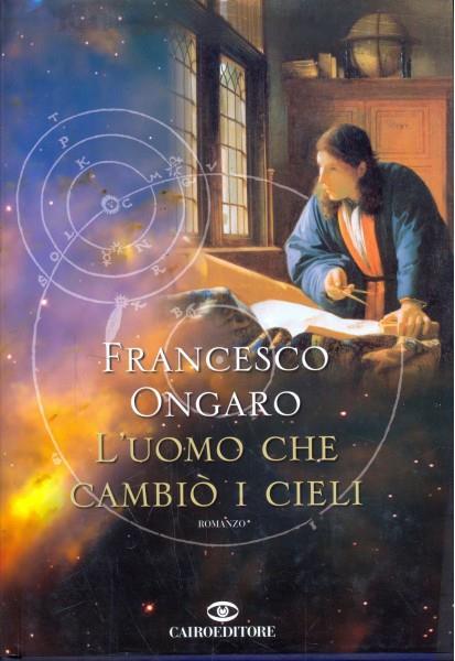 L'uomo che cambiò i cieli - Francesco Ongaro - copertina