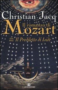 Il prediletto di Iside. Il romanzo di Mozart. Vol. 4 - Christian Jacq - copertina
