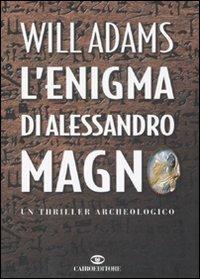 L' enigma di Alessandro Magno - Will Adams - copertina